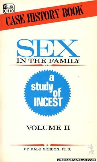 Case History Ch Sex In The Family A Study Of Incest Vol Ii By Dale Gordon Ph D Cover