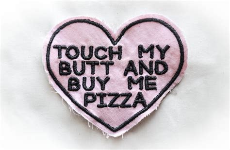 Embroidered Touch My Butt And Buy Me Pizza Patch