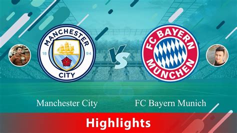 Manchester City Vs Fc Bayern Munich Apr 22 2018 K Team Youtube