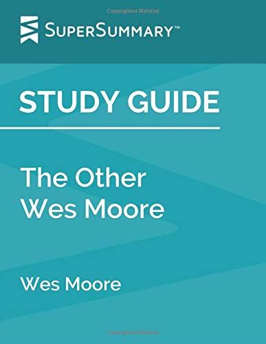 Study Guide The Other Wes Moore By Wes Moore Supersummary