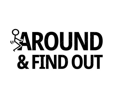 Fck Around And Find Out Svg Png Pdf Sarcastic Funny Svg