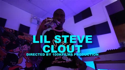 Lil Steve Clout Official Music Video Youtube