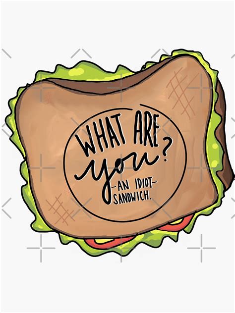 Idiot Sandwich Sticker For Sale By Keepitheavenly Redbubble