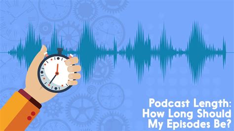 However, you should keep it in mind that the name for a blog and the name for a podcast are two different things. How Long Should a Podcast Episode Be?
