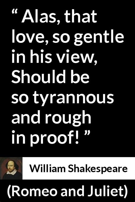 William Shakespeare “alas That Love So Gentle In His View ”