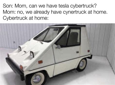We can't remember the last time we saw a new now, you can also take your pick from the sample of memes that caught our attention on the interweb or better yet, give us your own top picks in the comments. Tesla's pickup truck is a disaster change my mind. : memes