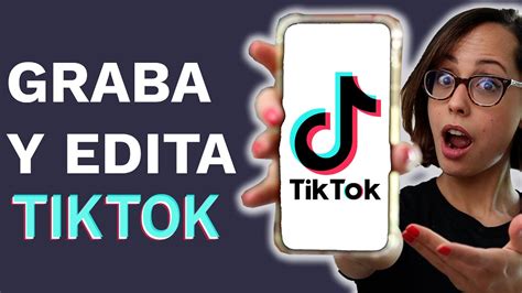 Cómo Grabar Y Editar Videos Para Tiktok Youtube