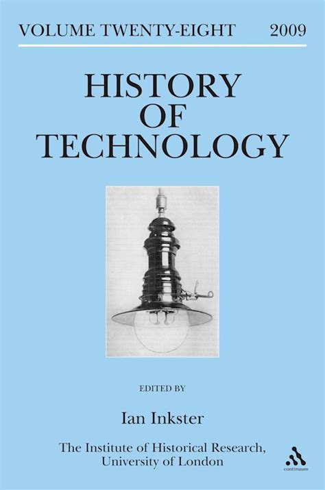 History Of Technology Volume 28 History Of Technology Ian Inkster