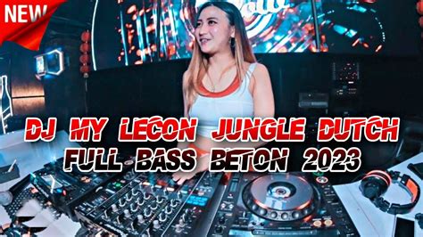 Dj My Lecon Jungle Dutch Bass Beton Terbaru Full 2023 Youtube