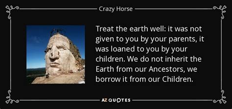 Terms in this set (54). TOP 10 QUOTES BY CRAZY HORSE | A-Z Quotes