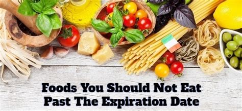 10 Foods You Should Never Eat Past The Expiration Date Healthy Foods Mag