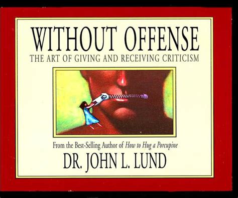 Without Offense The Art Of Giving And Receiving Criticism By John L