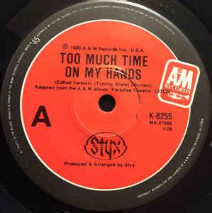 Styx Too Much Time On My Hands Vinyl Discogs