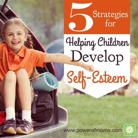 5 Strategies For Helping Children Develop Self Esteem Support For