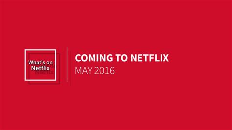 May 2016 New Netflix Releases Whats On Netflix