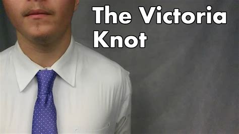 How To Tie The Victoria Knot Youtube