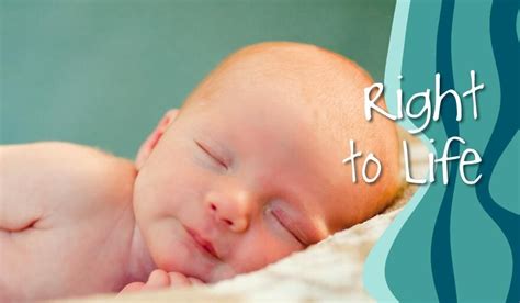 Inalienable And Universal The Right To Life For Every Human Being