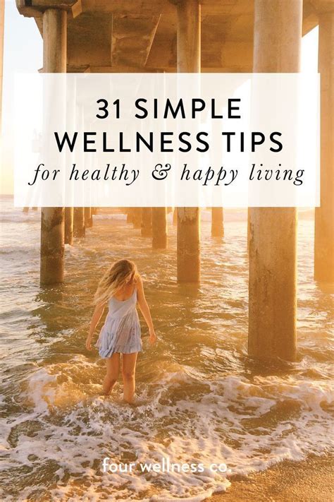 31 Simple Wellness Tips For Healthy Amp Happy Living Simple Easy