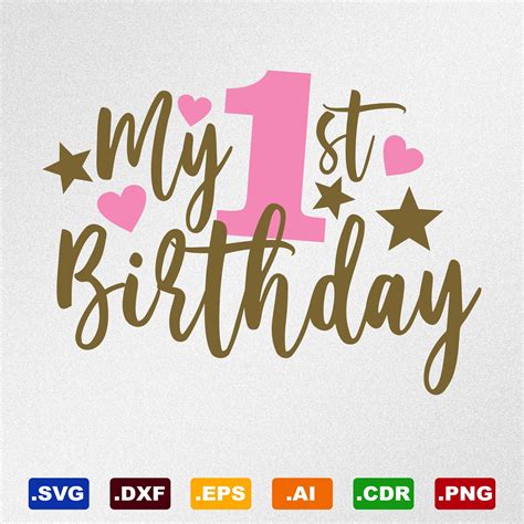 My 1st Birthday My First Birthday Svg Dxf Eps Ai Cdr Etsy In 2021