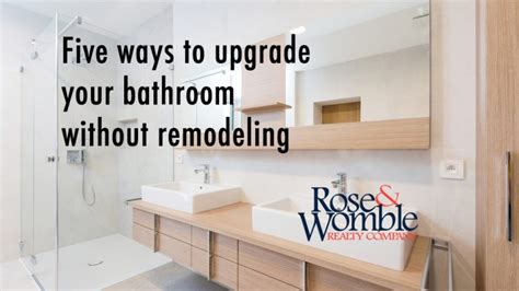 Five Ways To Upgrade Your Bathroom Without Remodeling Rose And Womble