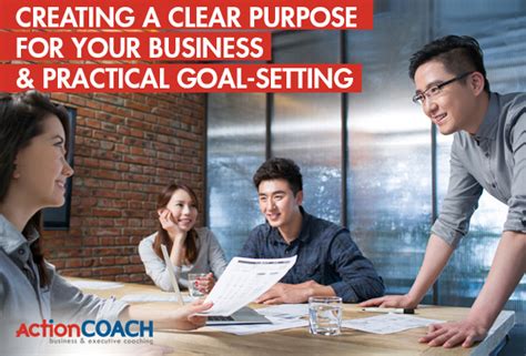 Creating A Clear Purpose For Your Business And Practical Goal Setting