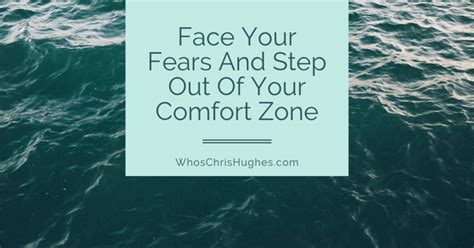 Face Your Fears And Step Out Of Your Comfort Zone