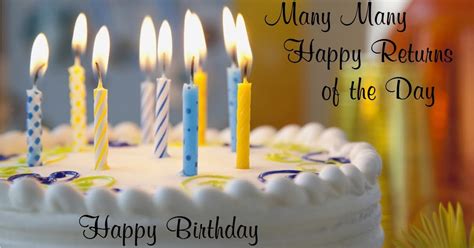 Click on any of the phrases that are links to hear them spoken. Many Many Happy Returns of the Day - Birthday Wishes ...