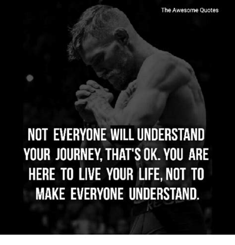 The Awesome Quotes Not Everyone Will Understand Your