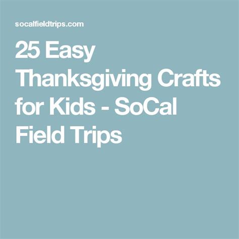 25 Easy Thanksgiving Crafts For Kids Socal Field Trips Thanksgiving