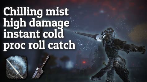 CHILLING MIST high damage INSTANT cold proc roll catch - YouTube