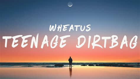 Wheatus Teenage Dirtbag Lyrics Youtube