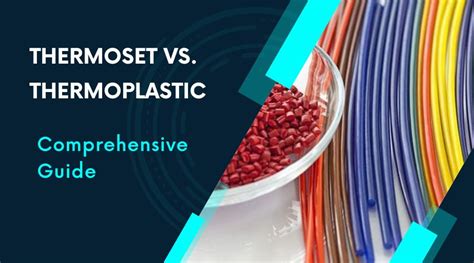 Thermoset Vs Thermoplastic Your Comprehensive Guide Kemal
