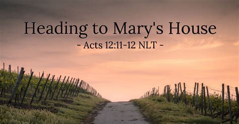 Heading To Marys House — Acts 1211 12 Unstoppable