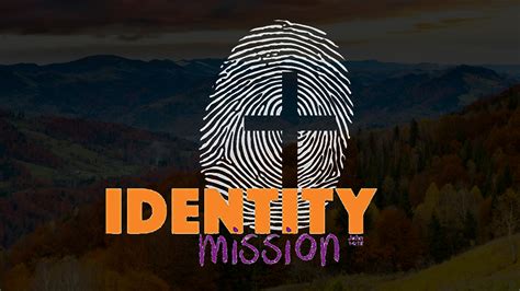 Identity Mission - Abundant Life Community Church