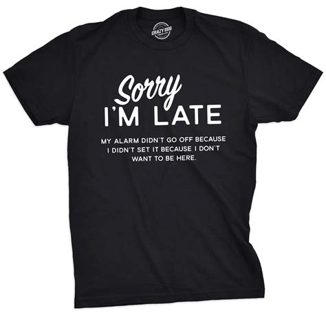 Mens Sorry Im Late Tshirt Funny Sarcastic Sleeping Tee For Guys Black Xxl Graphic Tees