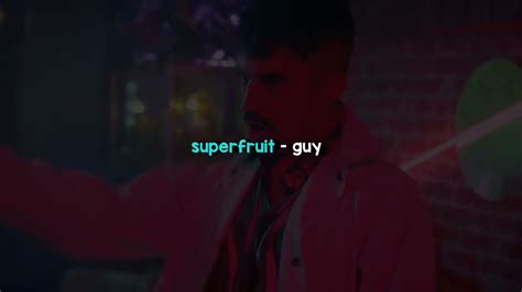 Superfruit Guyexe 🤖 Speed Reverb Youtube