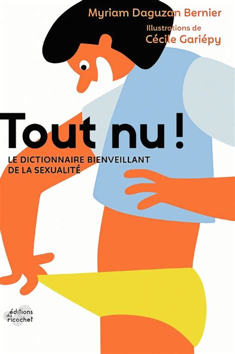 Ado Tout Nu Le Dictionnaire Bienveillant De La Sexualité A Lire