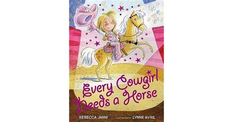 Every Cowgirl Needs A Horse By Rebecca Janni