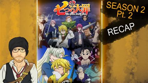 The Seven Deadly Sins Season 2 Part 2 Full Recap Youtube