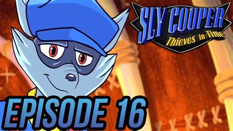 Sly Cooper Thieves In Time Sly 4 Episode 16 Youtube