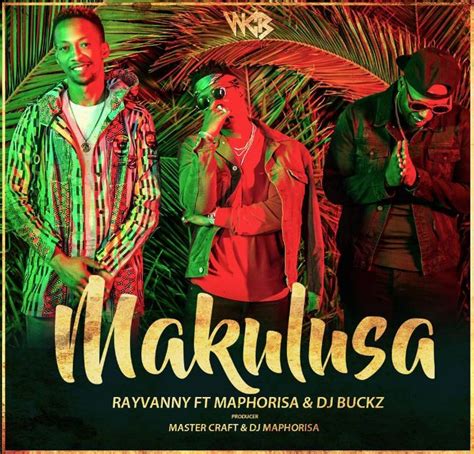 Audio Rayvanny Ft Maphorisa X Dj Buckz Makulusa Mp3 Download