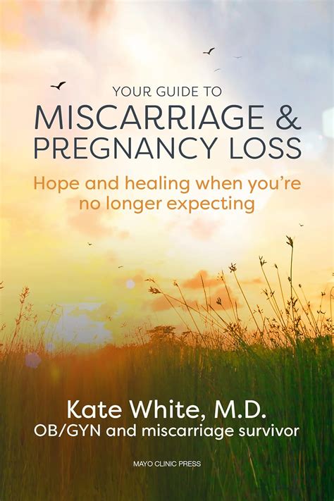Your Guide To Miscarriage And Pregnancy Loss Hope And Healing When You