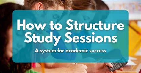 How To Structure Study Sessions Achieve Tutorials