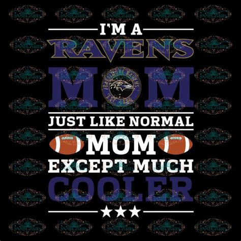im a ravens mom just like normal mom except cooler nfl nfl svg cricut file clipart sport svg