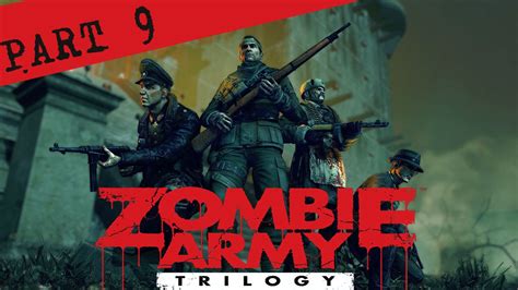 Zombie Army Trilogy Part 9 Youtube