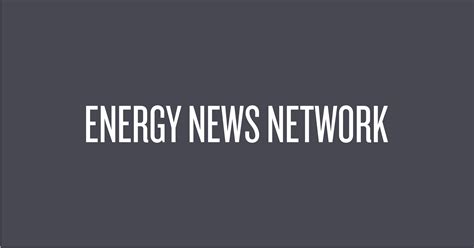 Energy News Network: Contact Information, Journalists, and Overview