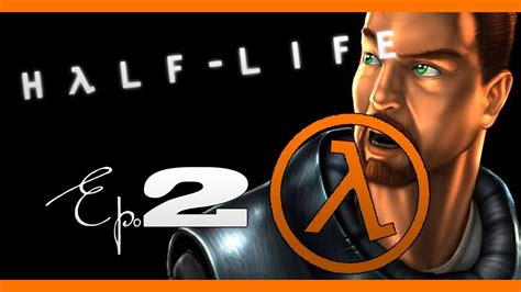 Half Life 1 Lets Play Ep2 Youtube