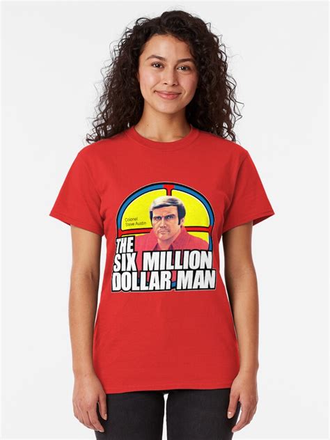 Six Million Dollar Man T Shirt By Superiorgraphix Redbubble