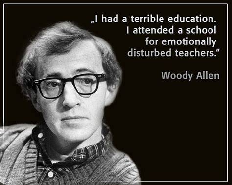Woody Allen Education Quotes Teacher Humor Movie Quotes Funny