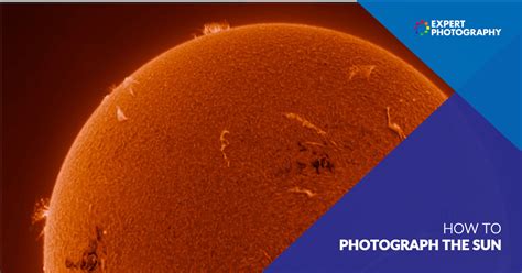 How To Photograph The Sun Solar Photography